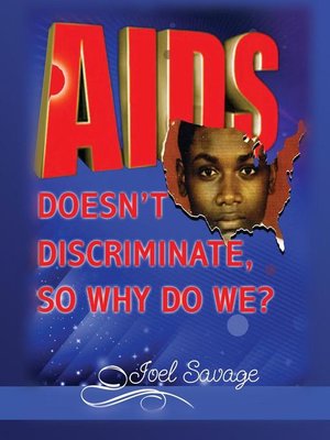 cover image of AIDS Doesn't Discriminate, So Why Should We?